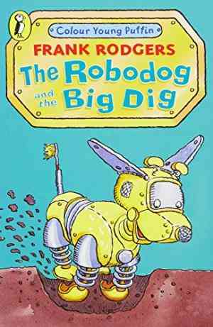 The Robodog And The Big Dig