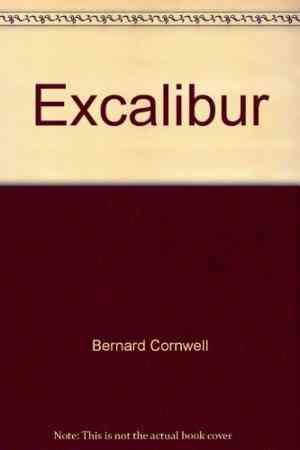 Excalibur: A Novel Of Arthur (warlord Chronicles)