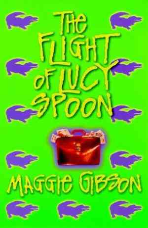 The Flight Of Lucy Spoon