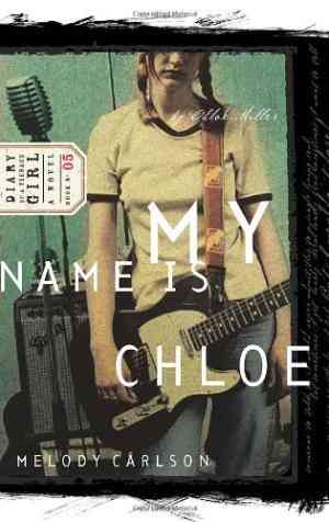 My Name Is Chloe (diary Of A Teenage Girl: Chloe, #1)