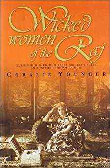 Wicked Women Of The Raj