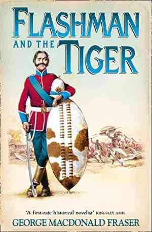 Flashman And The Tiger: And Other Extracts From The Flashman Papers