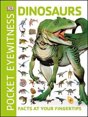 Pocket Eyewitness Dinosaurs: Facts At Your Fingertips