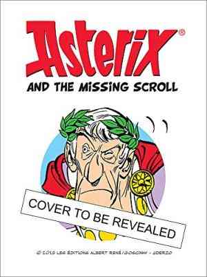Asterix: Asterix And The Missing Scroll (album 36)