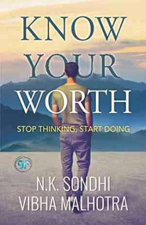 Know Your Worth : Stop Thinking, Start Doing