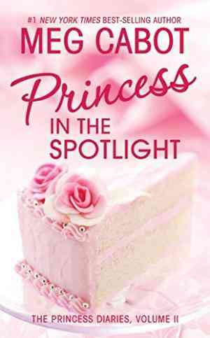 Princess In The Spotlight (the Princess Diaries, #2)