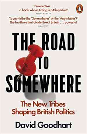 The Road To Somewhere: The New Tribes Shaping British Politics