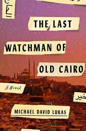 The Last Watchman Of Old Cairo: A Novel