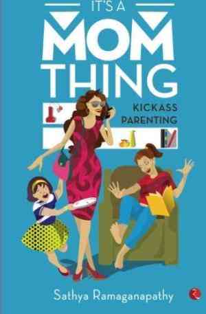 Its a Mom Thing: Kickass Parenting