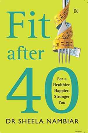 Fit After Forty: For A Healthier, Happier, Stronger You