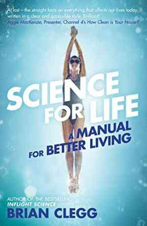 Science For Life: A Manual For Better Living