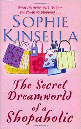 The Secret Dreamworld Of A Shopaholic: (shopaholic Book 1)