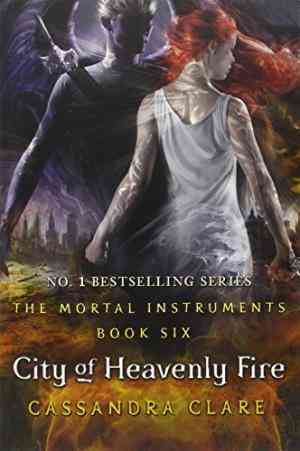 City of Heavenly Fire (The Mortal Instruments, #6)
