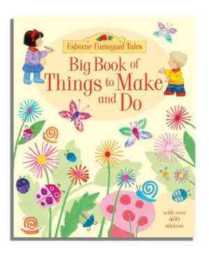 Big Book Of Things To Make And Do (farmyard Tales)
