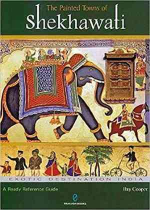 The Painted Towns Of Shekhawati