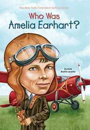 Who Was Amelia Earhart?
