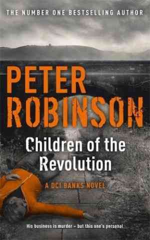 Children Of The Revolution (inspector Banks, #21)