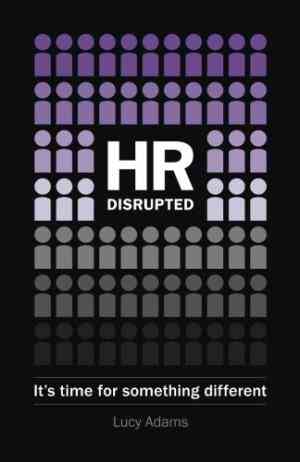 HR Disrupted: It's Time for Something Different