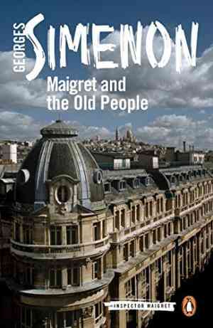 Maigret And The Old People: Inspector Maigret #56