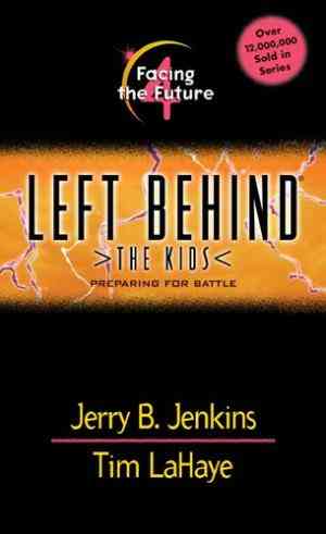 Facing the Future: Preparing for Battle (Left Behind: The Kids, #4)