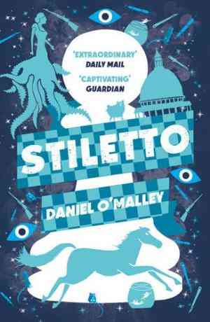Stiletto (The Checquy Files)