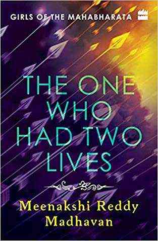 Girls Of The Mahabharata: The One Who Had Two Lives