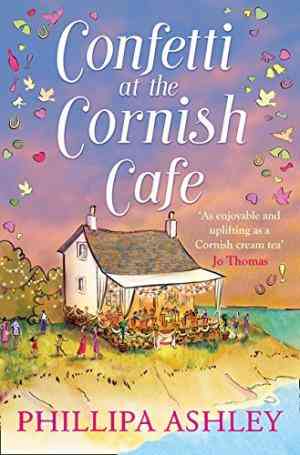 Confetti At The Cornish Café: A Gorgeously Heartwarming Story (the Cornish Café Series, Book 3)