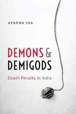 Demons And Demigods: Death Penalty In India