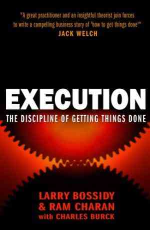 Execution: The Discipline of Getting Things Done
