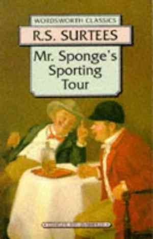 Mr Sponge's Sporting Tour (wordsworth Classics)