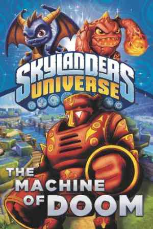 Skylanders Universe: The Machine of Doom (The Mask of Power, #2)
