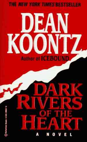 Dark Rivers Of The Heart