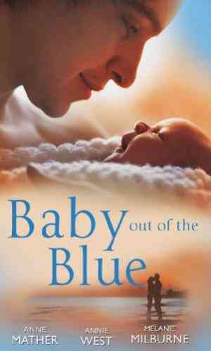 Baby Out Of The Blue (mills & Boon Special Releases)