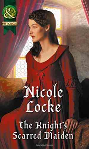 The Knight's Scarred Maiden (lovers And Legends, Book 5)