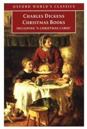 Christmas Books: A Christmas Carol, The Chimes, The Cricket On The Hearth, The Battle Of Life, The Haunted Man