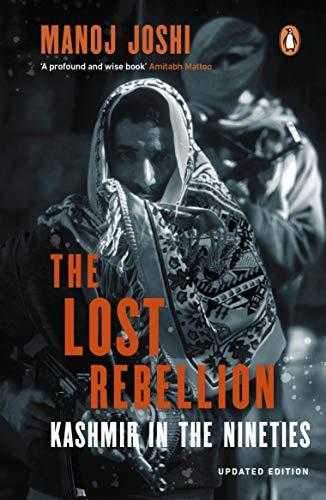 The Lost Rebellion: Kashmir In The Nineties