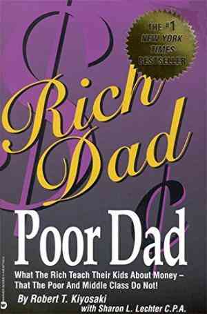 Rich Dad, Poor Dad By Robert T Kiyosaki