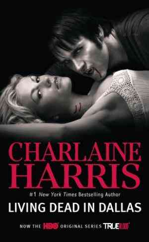 Living Dead In Dallas (sookie Stackhouse, #2)