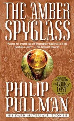 The Amber Spyglass (his Dark Materials, #3)