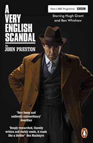 A Very English Scandal: Sex, Lies And A Murder Plot At The Heart Of The Establishment
