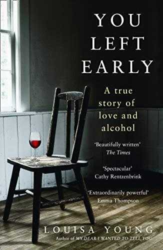 You Left Early: A True Story Of Love And Alcohol