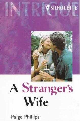 A Stranger's Wife (harlequin Intrigue, #508)