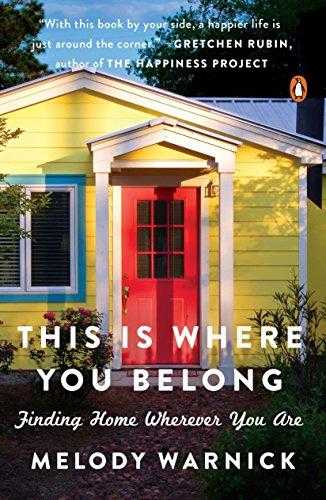 This Is Where You Belong: Finding Home Wherever You Are