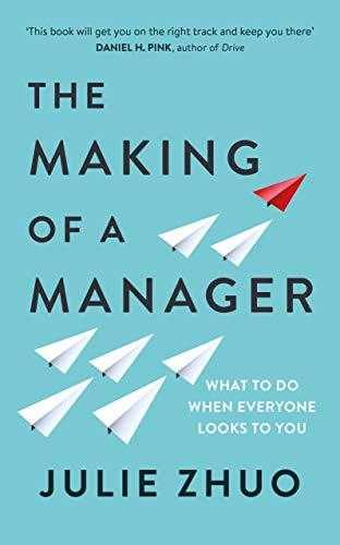 The Making Of A Manager: How To Crush Your Job As The New Boss