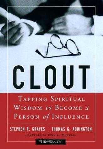 Clout: Tapping Spiritual Wisdom To Become A Person Of Influence