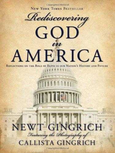 Rediscovering God In America: Reflections On The Role Of Faith In Our Nation's History And Future