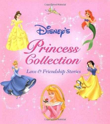 Disneys Princess Collection: Love And Friendship Stories: Love And Friendship Stories