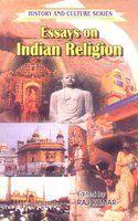 Essays On Indian Religion