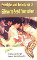 Principles And Techniques Of Silkworm Seed Production