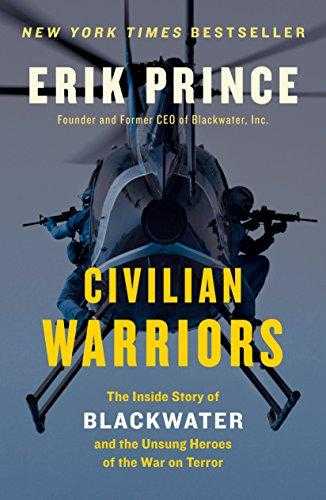 Civilian Warriors: The Inside Story Of Blackwater And The Unsung Heroes Of The War On Terror